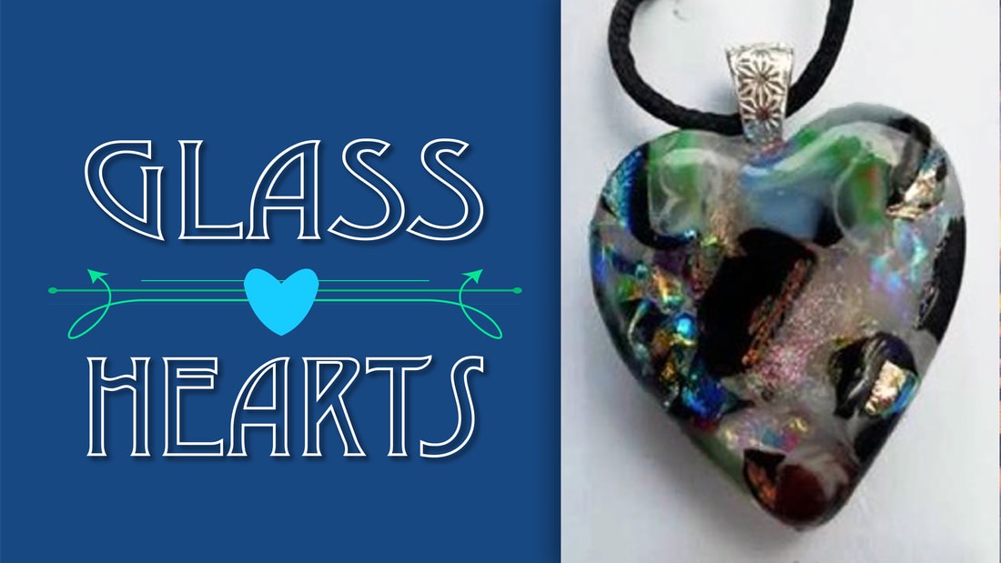 Dichroic Glass Hearts Workshop